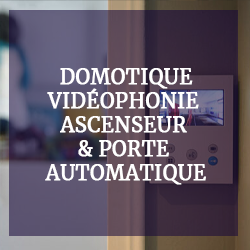Domotique, Vidéophonie,  Ascenseur & Porte automatique